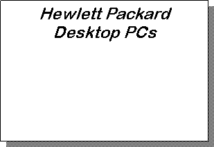 Text Box: Hewlett Packard Desktop PCs 